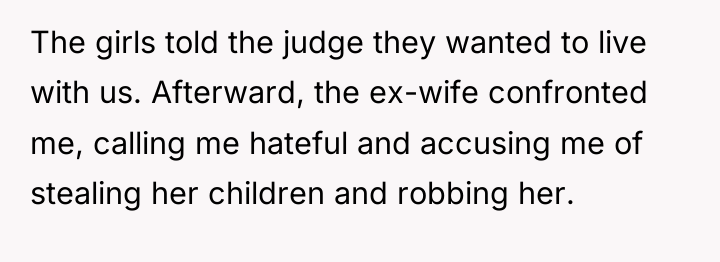 The girls told the judge they wanted to live with...
