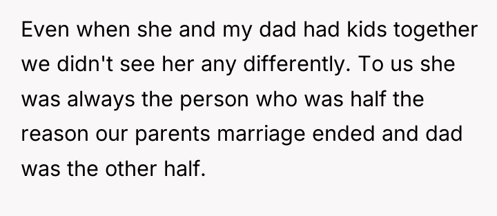 Even when she and my dad had kids together we...
