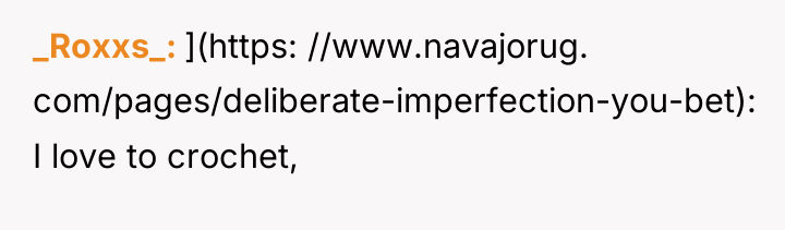 _Roxxs_ ](https: //www.navajorug. com/pages/deliberate-imperfection-you-bet): I love to crochet,
