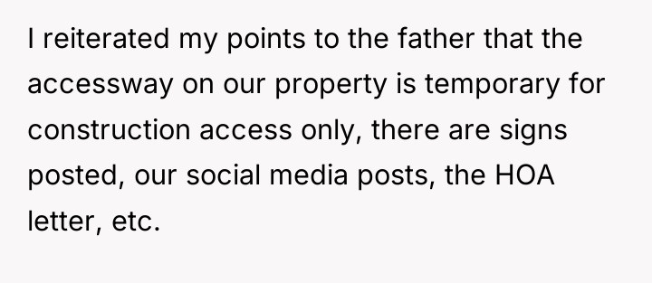 I reiterated my points to the father that the accessway...