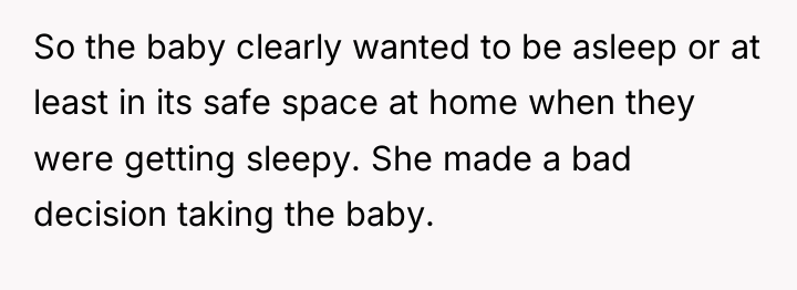 So the baby clearly wanted to be asleep or at...