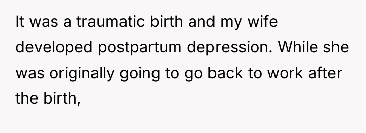 It was a traumatic birth and my wife developed postpartum...