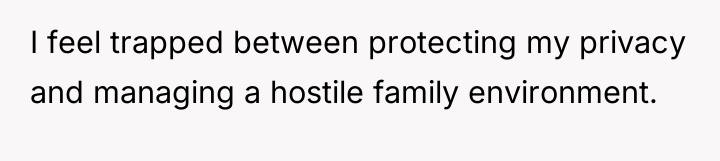 I feel trapped between protecting my privacy and managing a...