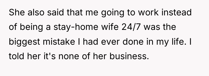 She also said that me going to work instead of...