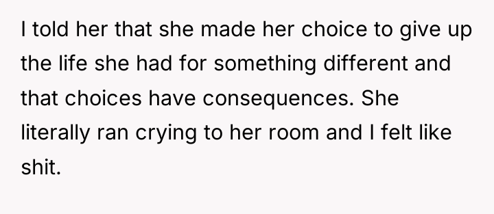 I told her that she made her choice to give...