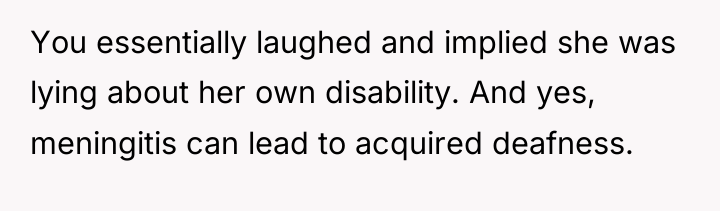 You essentially laughed and implied she was lying about her...