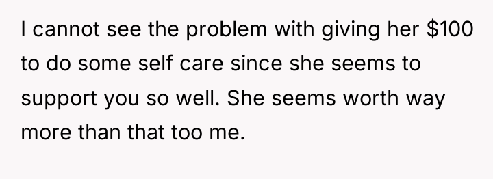 I cannot see the problem with giving her $100 to...