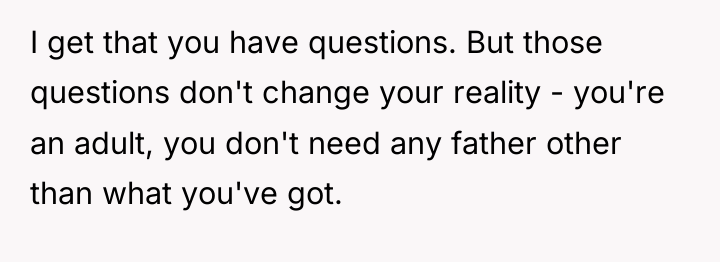 I get that you have questions. But those questions don't...
