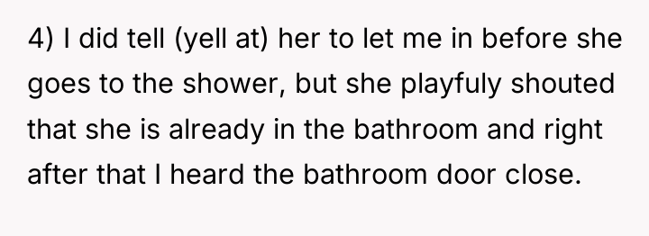 4) I did tell (yell at) her to let me...