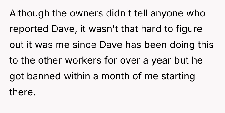 Although the owners didn't tell anyone who reported Dave, it...