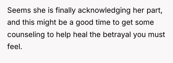 Seems she is finally acknowledging her part, and this might...