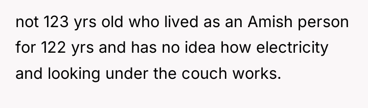 not 123 yrs old who lived as an Amish person...