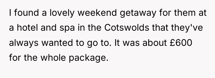 I found a lovely weekend getaway for them at a...