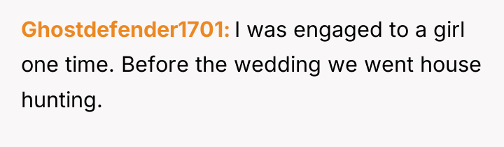 Ghostdefender1701 I was engaged to a girl one time. Before...