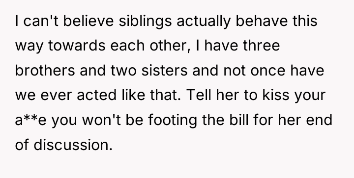 I can't believe siblings actually behave this way towards each...