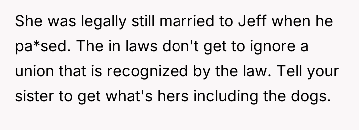 She was legally still married to Jeff when he pa*sed....