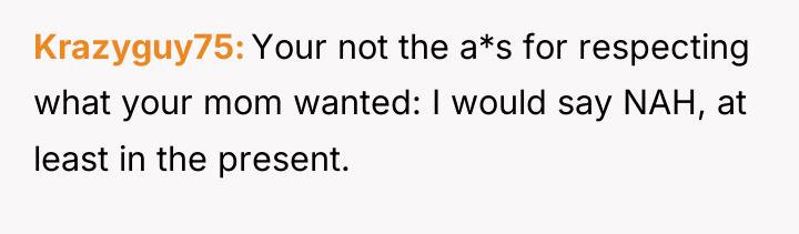 Krazyguy75 Your not the a*s for respecting what your mom...