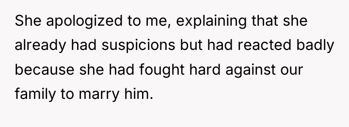 She apologized to me, explaining that she already had suspicions...