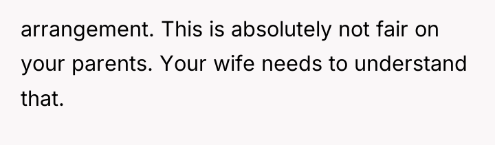 arrangement. This is absolutely not fair on your parents. Your...