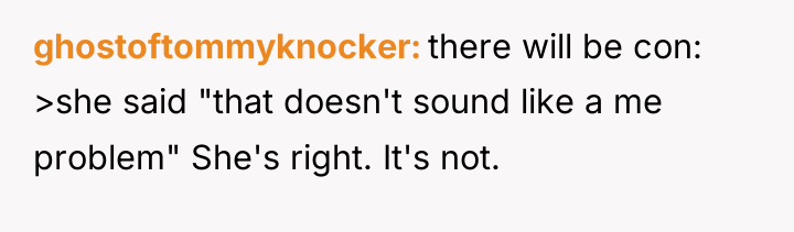 ghostoftommyknocker there will be con: >she said "that doesn't sound...