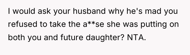 I would ask your husband why he's mad you refused...