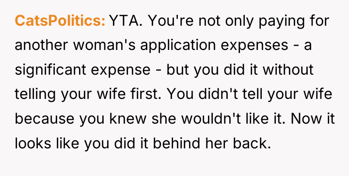 CatsPolitics YTA. You're not only paying for another woman's application...