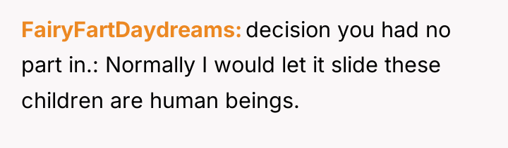 FairyFartDaydreams decision you had no part in.: Normally I would...