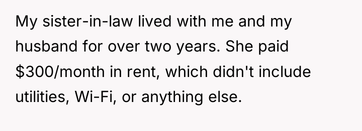 My sister-in-law lived with me and my husband for over...