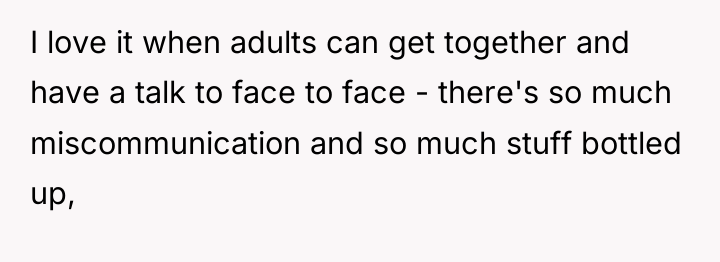 I love it when adults can get together and have...