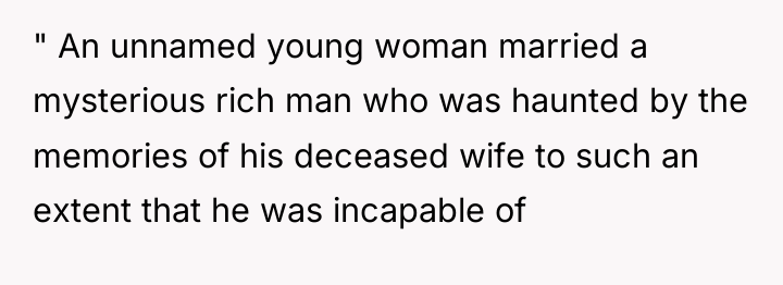 " An unnamed young woman married a mysterious rich man...