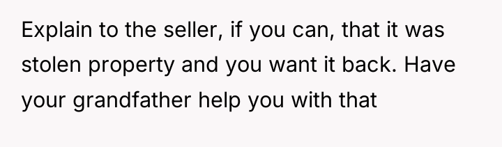Explain to the seller, if you can, that it was...