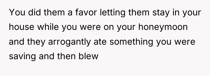 You did them a favor letting them stay in your...