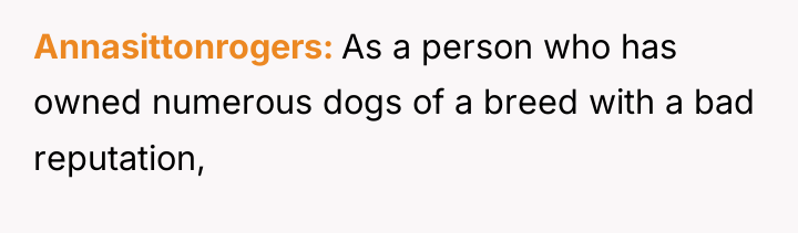 Annasittonrogers As a person who has owned numerous dogs of...