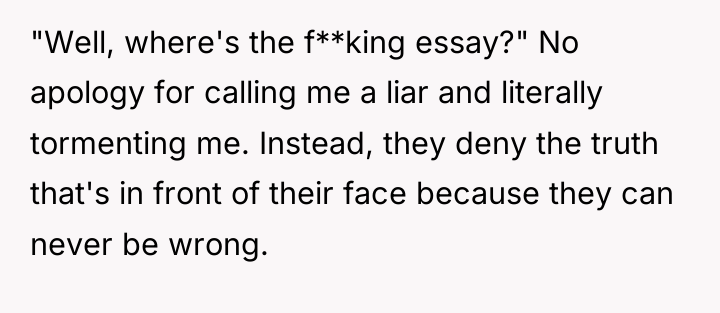 "Well, where's the f**king essay?" No apology for calling me...