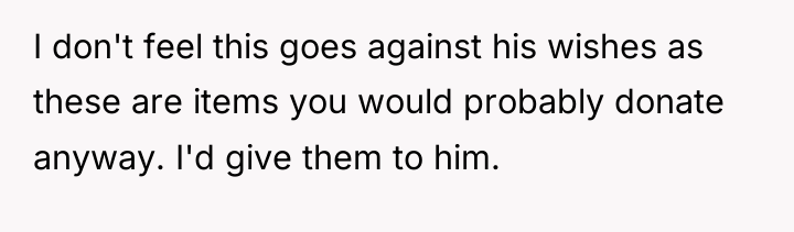 I don't feel this goes against his wishes as these...