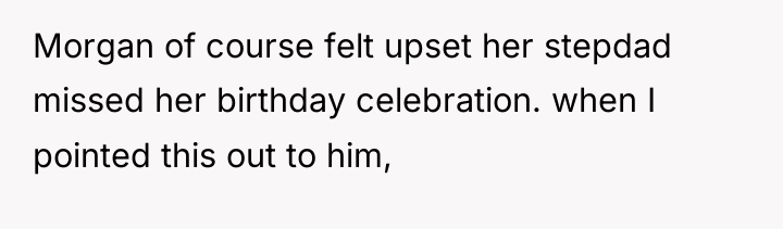 Morgan of course felt upset her stepdad missed her birthday...