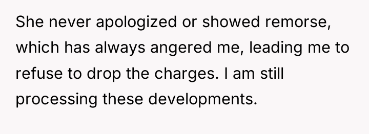 She never apologized or showed remorse, which has always angered...