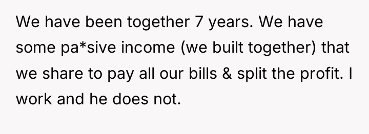 We have been together 7 years. We have some pa*sive...