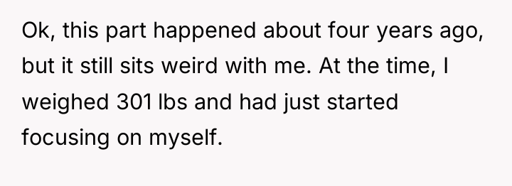 Ok, this part happened about four years ago, but it...