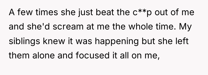A few times she just beat the c**p out of...