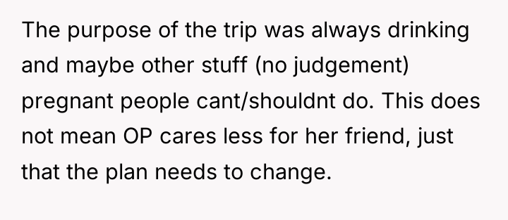 The purpose of the trip was always drinking and maybe...