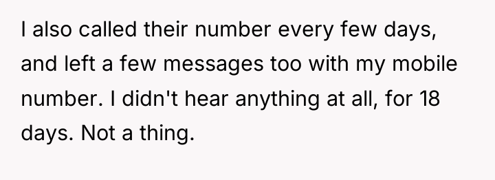 I also called their number every few days, and left...