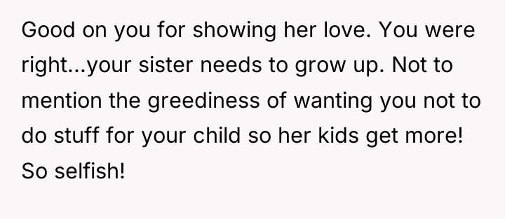 Good on you for showing her love. You were right...your...