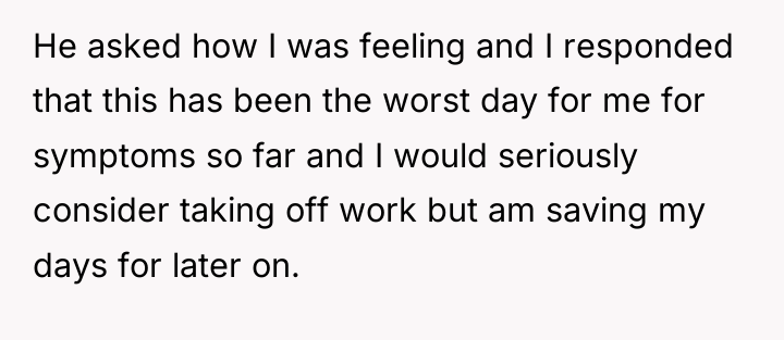 He asked how I was feeling and I responded that...