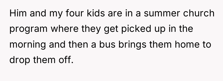 Him and my four kids are in a summer church...