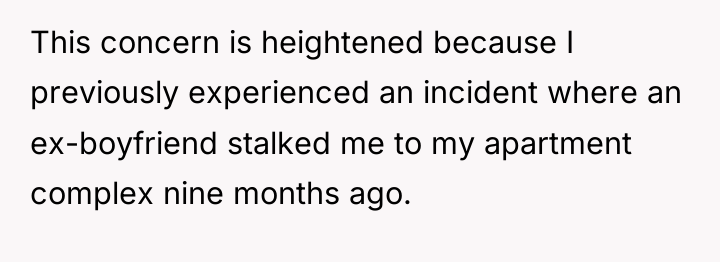 This concern is heightened because I previously experienced an incident...