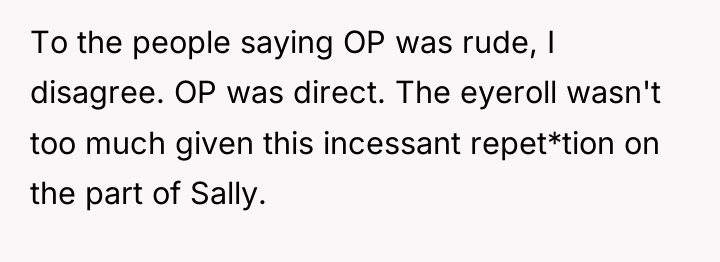 To the people saying OP was rude, I disagree. OP...