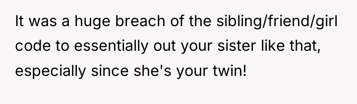 It was a huge breach of the sibling/friend/girl code to...
