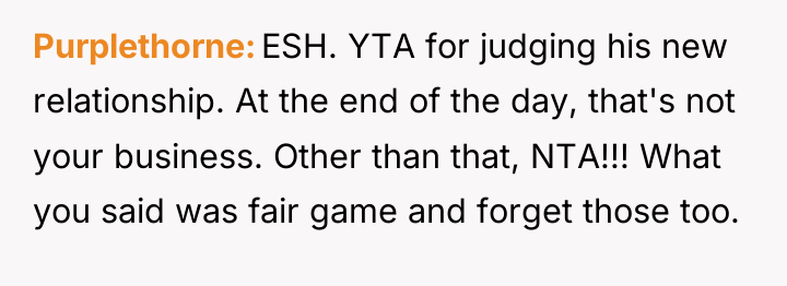 Purplethorne ESH. YTA for judging his new relationship. At the...