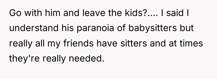 Go with him and leave the kids?.... I said I...